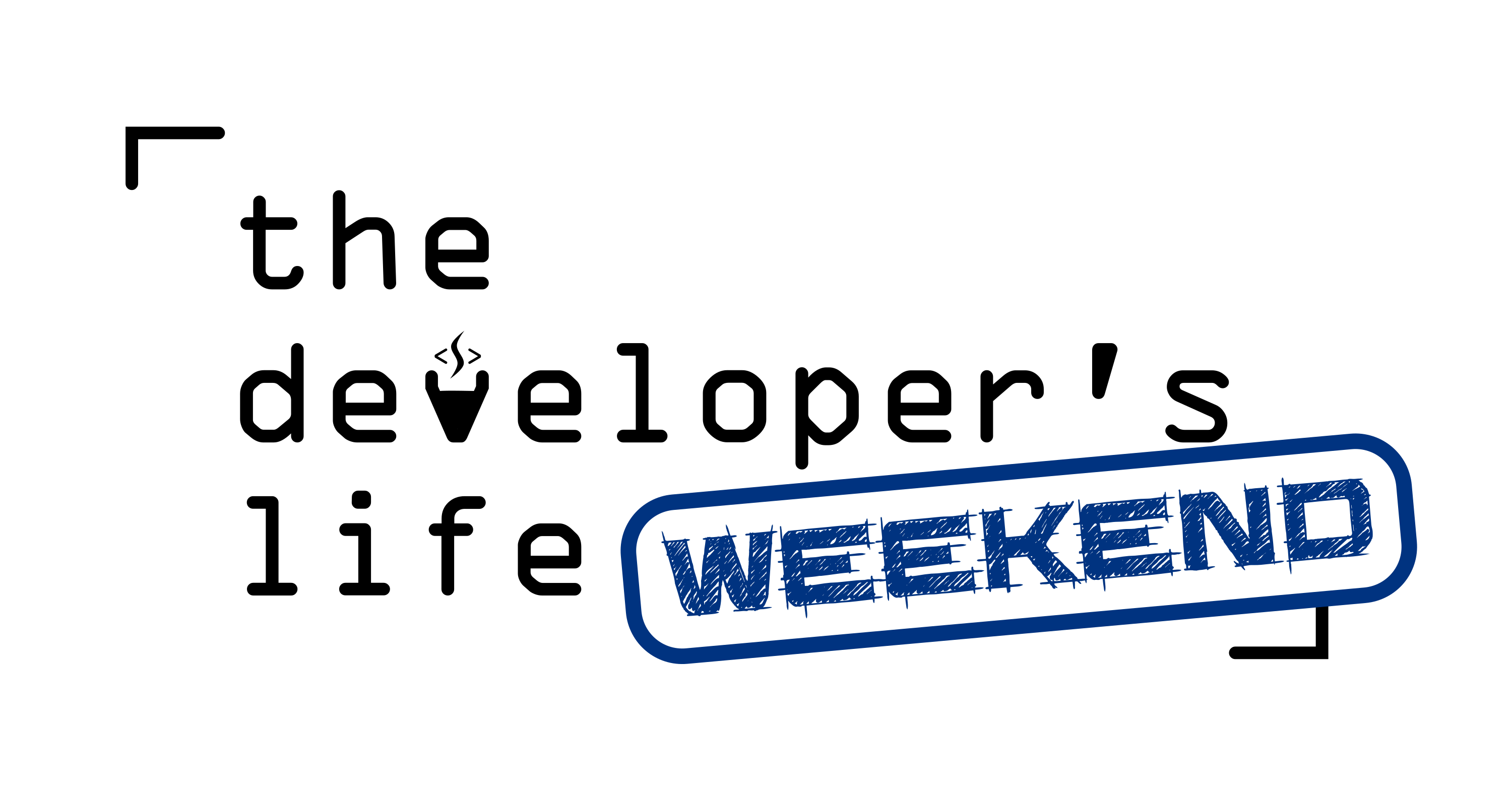 The Developers Life Weekend